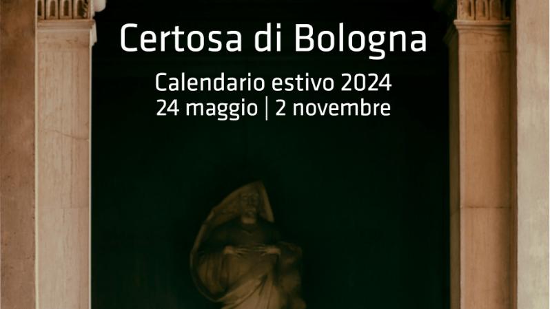 Certosa di Bologna. Calendario Estivo