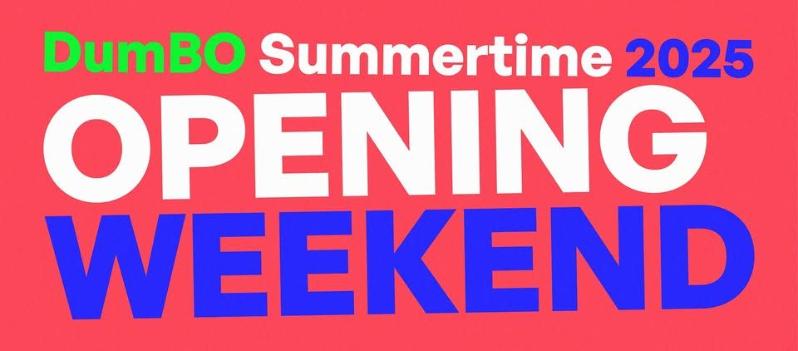 DumBO Summertime | Opening Weekend