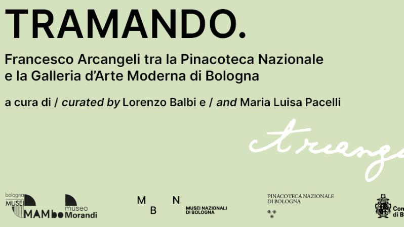 Tramando. Francesco Arcangeli fra la Pinacoteca nazionale e la Galleria d'arte moderna di Bologna