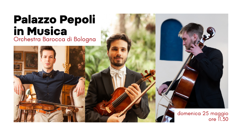 Solisti dell’Orchestra Barocca di Bologna - Palazzo Pepoli in Musica – Orchestra Barocca