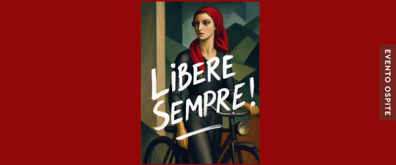 Libere sempre! | Teatro Celebrazioni Libere sempre! | Teatro Celebrazioni