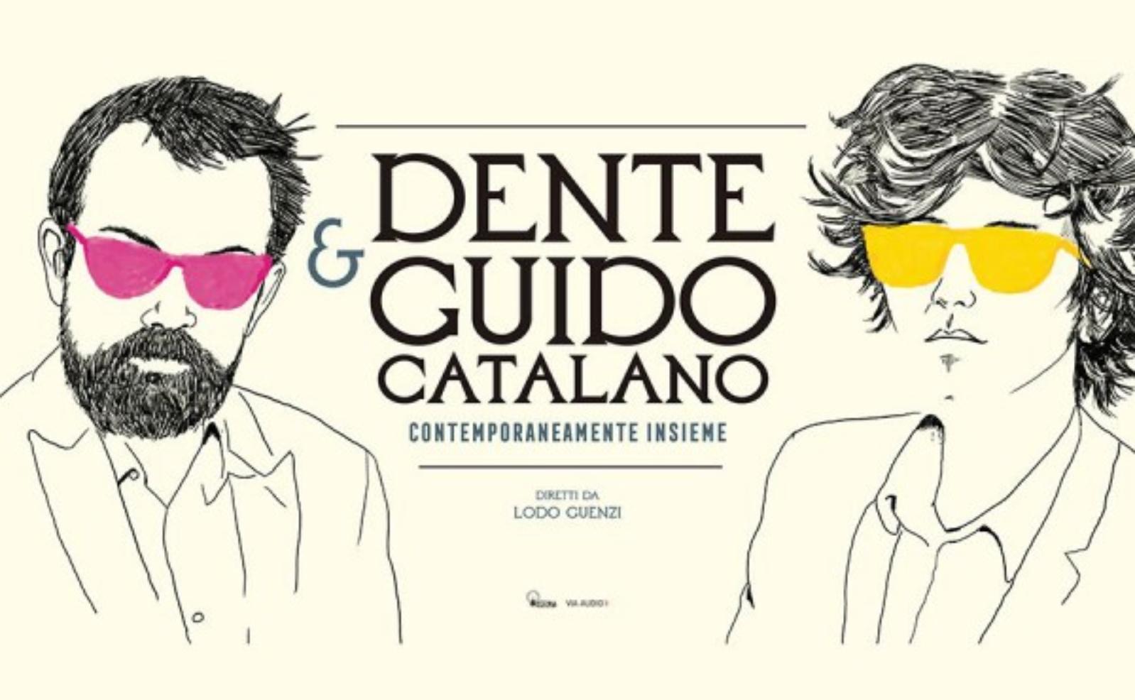 Dente e Guido Catalano | Contemporaneamente insieme