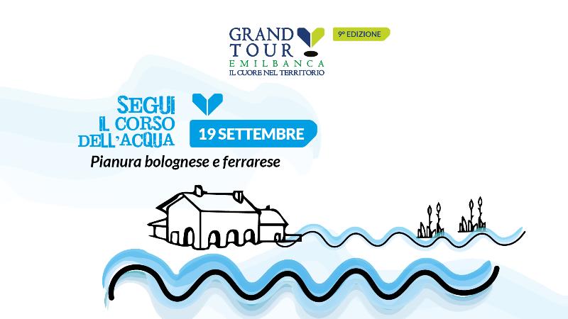 Grand Tour Emil Banca - WATER - Bolognese and Ferrara plains