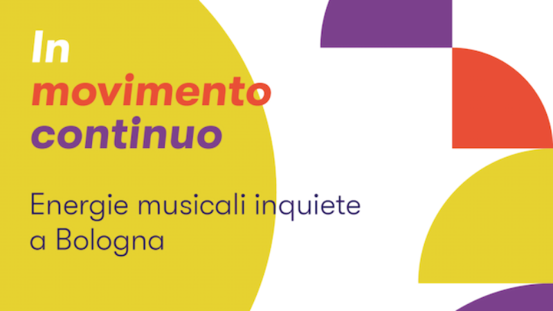 In movimento continuo. Energie musicali inquiete a Bologna