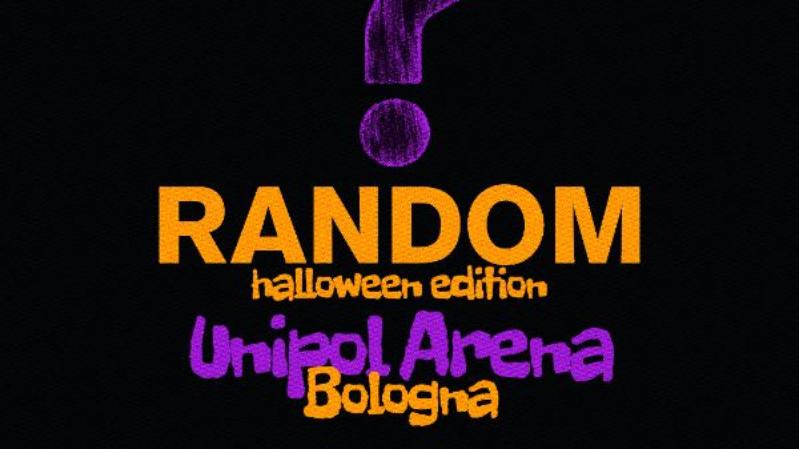Random - Halloween | Unipol Arena