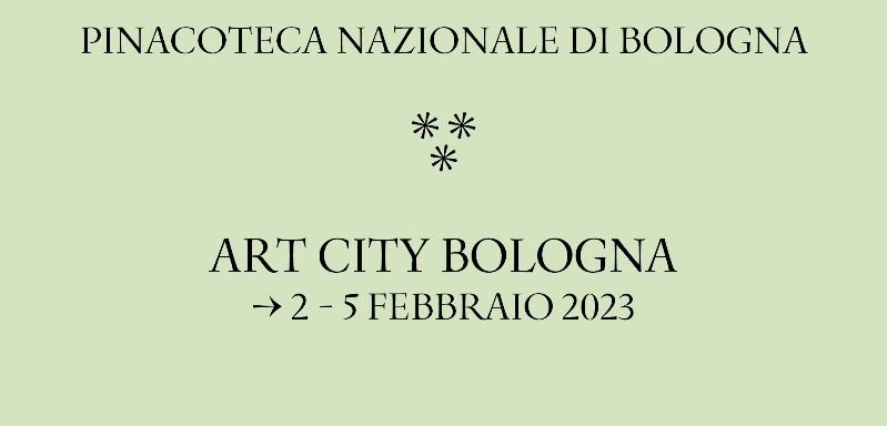 ARTCITY BOLOGNA 2023 IN PINACOTECA. Apertura straordinaria sabato 4 febbraio 