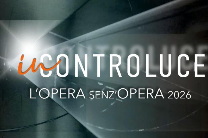 In Controluce - L’Opera senz’Opera | Teatro Duse