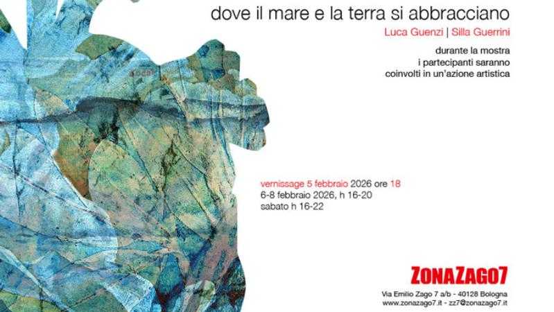 Dove il mare e la terra si abbracciano - Bipersonale di Luca Guenzi e Silla Guerrini