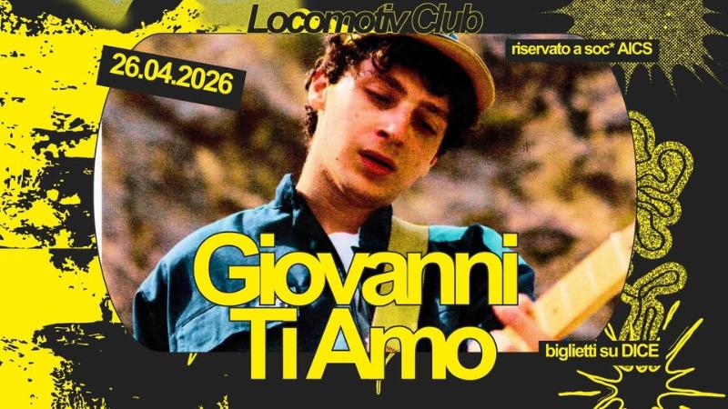 Giovanni Ti Amo | Locomotiv