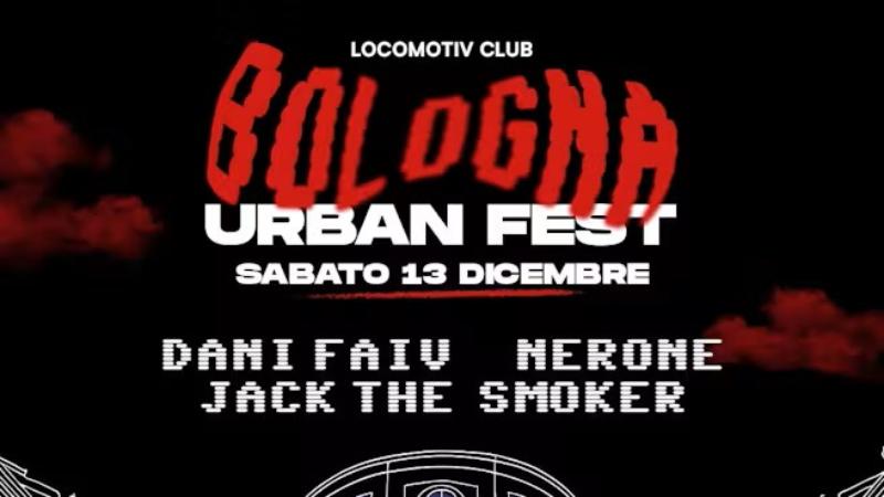 Bologna Urban Fest | Locomotiv w/ Dani Faiv + Nerone + Jack The Smoker